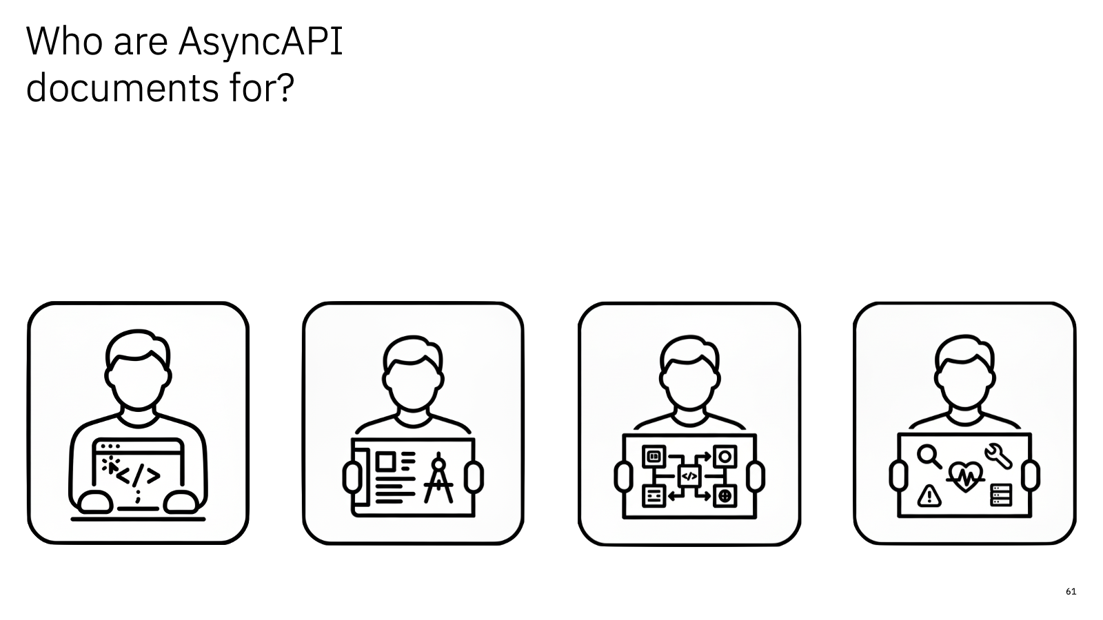 Who are AsyncAPI documents for?